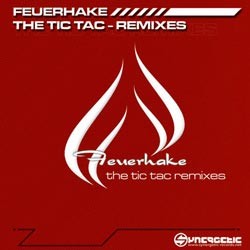 Synergetic Records - FEUERHAKE - tic tac-the remixes
