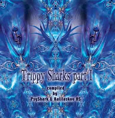 Psyshark Records - .Various - Trippy sharks Pt. I