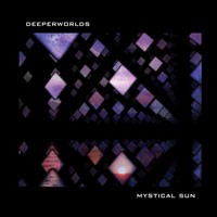 Cyberset - MYSTICAL SUN - Deeper Worlds