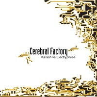 Kabrathor Records - KARASH VS ELECTRYPNOSE - Cerebral Factory