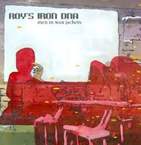 Alex Tronic Records - ROY'S IRON DNA - Men In Wax Jackets