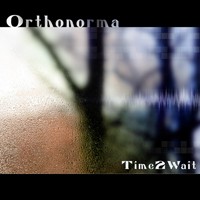 Sunline Records - ORTHONORMA - Time 2 Wait