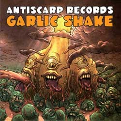 Antiscarp Records - .Various - garlic shake