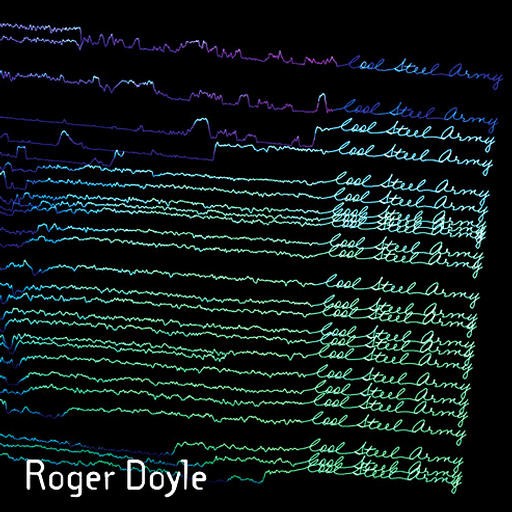 Psychonavigation Records - ROGER DOYLE - Cool Steel Army