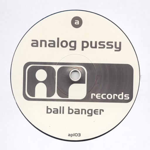 AP Records - ANALOG PUSSY - ball banger