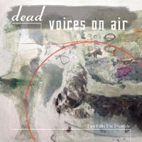 Lens Records - DEAD VOICES ON AIR - Fast Falls The Eventide