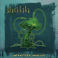 Liquid Records - SLACKBABA - Perverting Mankind