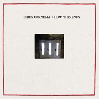 Lens Records - CHRIS CONNELLY - How This Ends