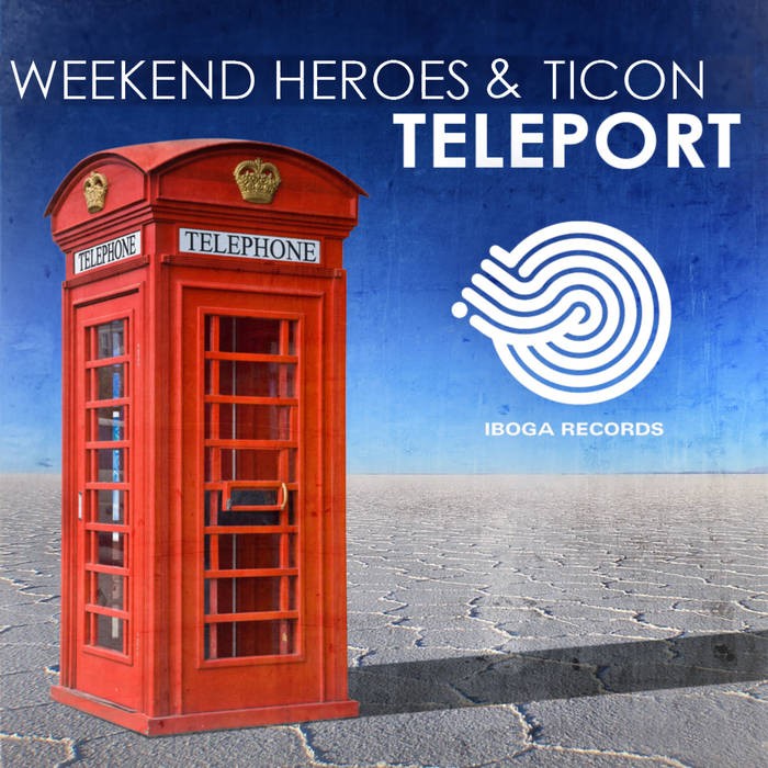 Iboga Records - WEEKEND HEROES & TICON - Teleport
