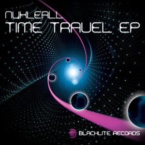 Blacklite Records - NUKLEALL - Time Travel