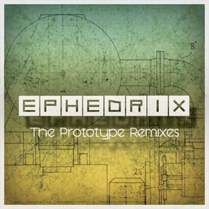Dacru Records - EPHEDRIX - The Prototype Remixes