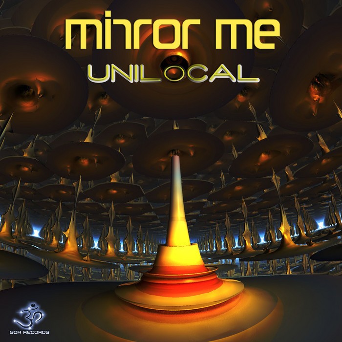 Goa Records - MIRROR ME - Unilocal (digital EP)