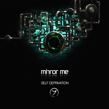 Zenon Records - MIRROR ME - Self Deprivation