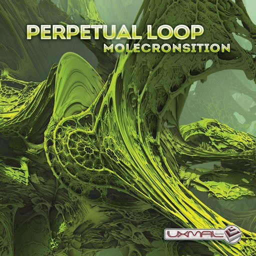 Uxmal Records - PERPETUAL LOOP - Molecronsition