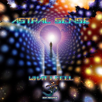 Goa Records - ASTRAL SENSE - What I Feel