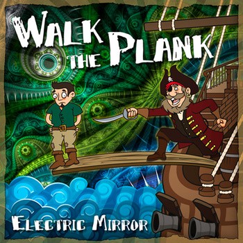 World People - ELECTRIC MIRROR - Walk the Plank