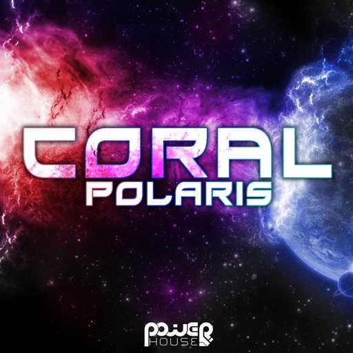 Power House - CORAL - Polaris (Digital EP)