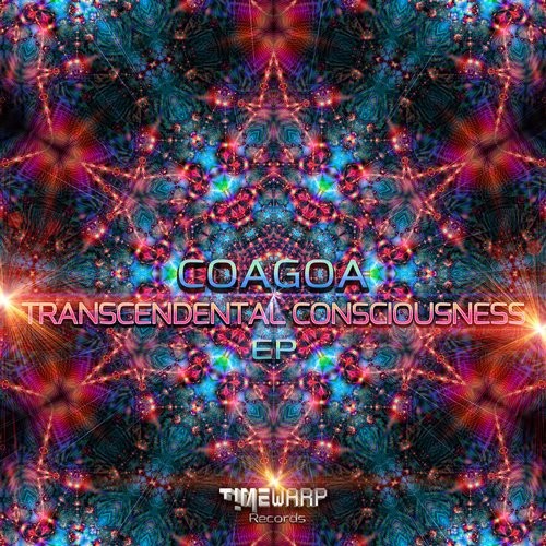 Timewarp Records - COAGOA - Trascendental Consciousness (Digital EP)
