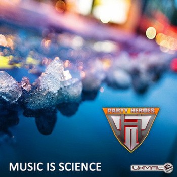 Uxmal Records - PARTY HEROES - Music Is Science