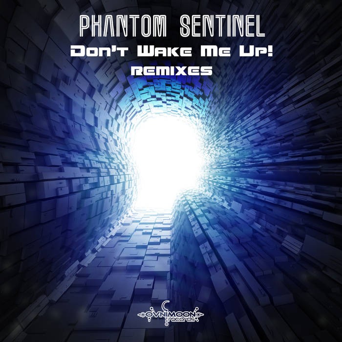 Ovnimoon Records - PHANTOM SENTINEL - Don't Wake me Up! Remixes (ovniep163)