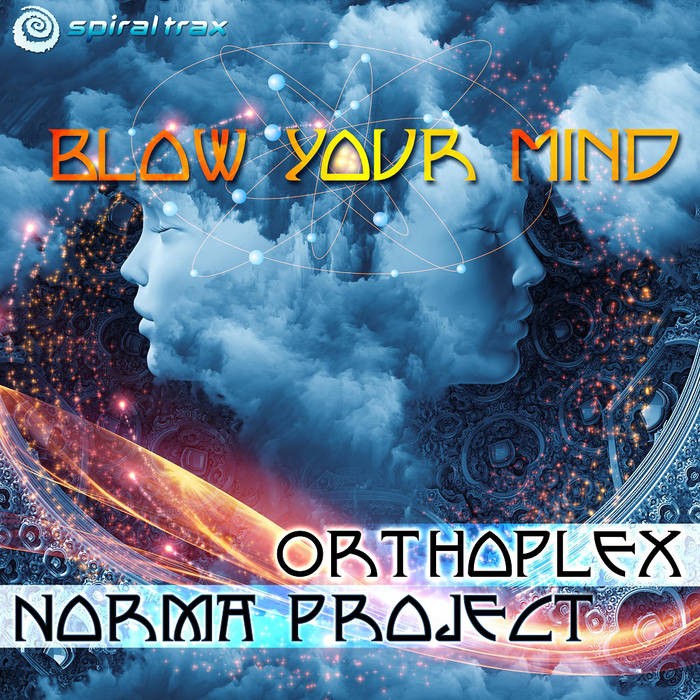 Spiral Trax Records - NORMA PROJECT, ORTHOPLEX - Blow Your Mind (SPIT067)
