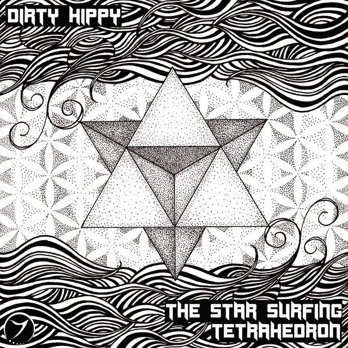 Zenon Records - DIRTY HIPPY - Star Surfing Tetrahedron