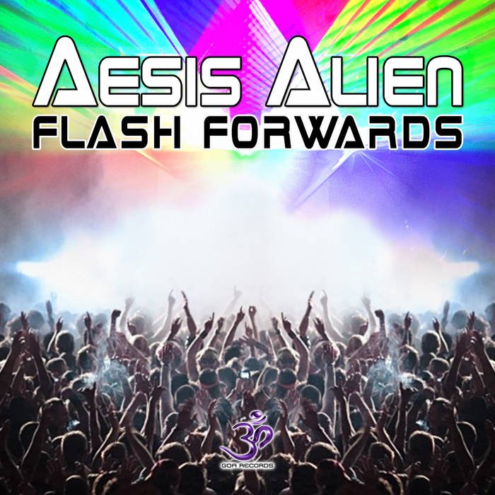 Goa Records - AESIS ALIEN - Flash Forwards (goaep204)