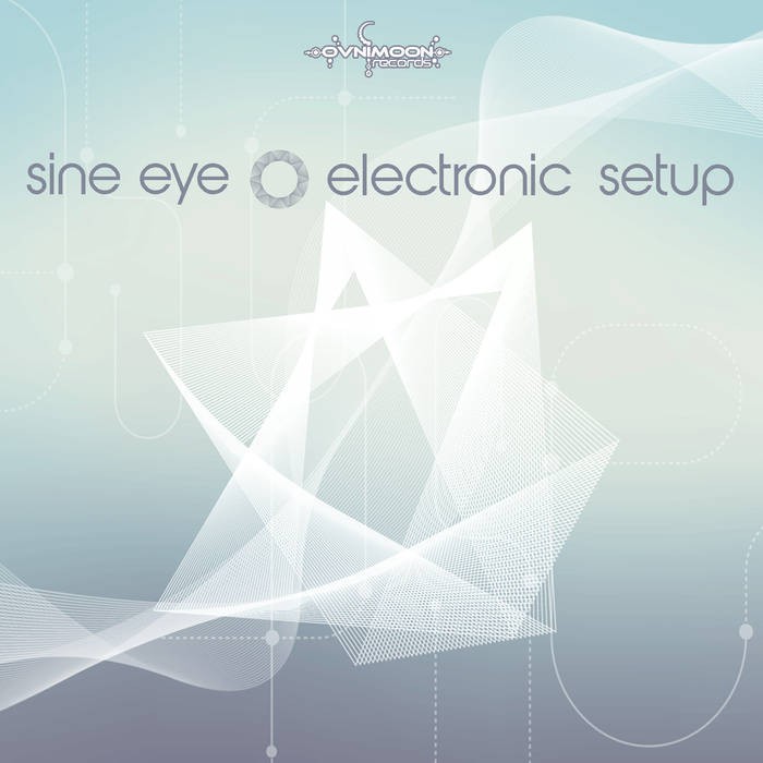 Ovnimoon Records - SINE EYE - Electronic Setup (ovniep199)