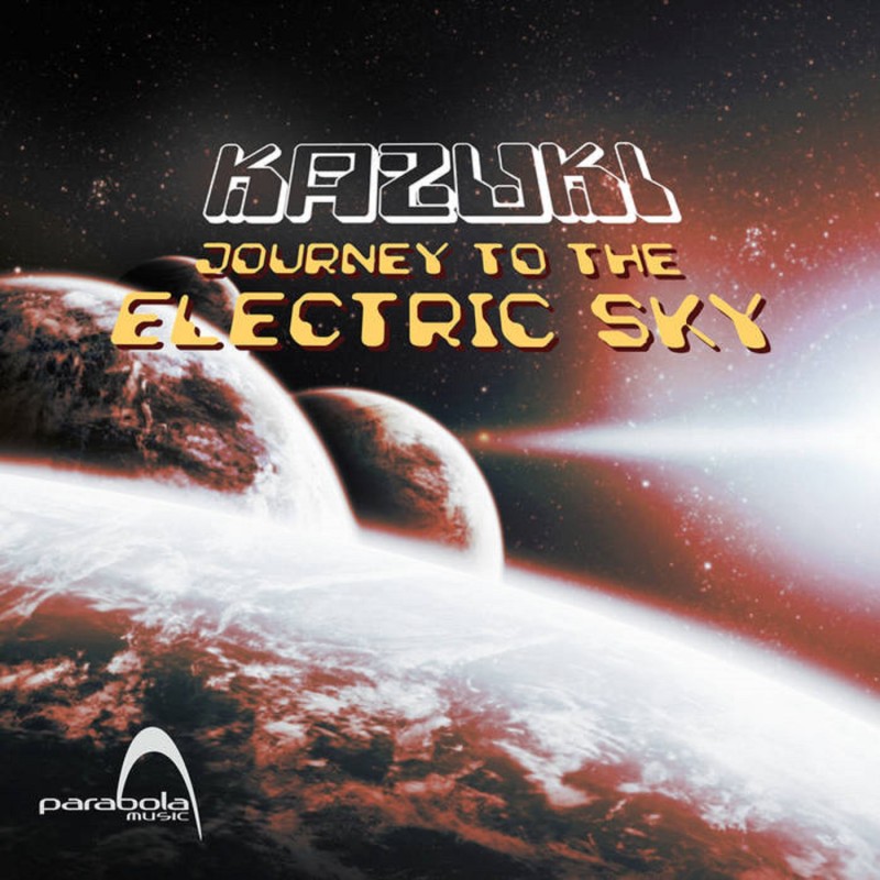 Parabola Music - KAZUKI - Journey To The Electric Sky (PAO1DW923)