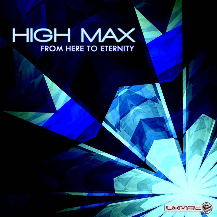 Uxmal Records - HIGH MAX - From here to the eternity