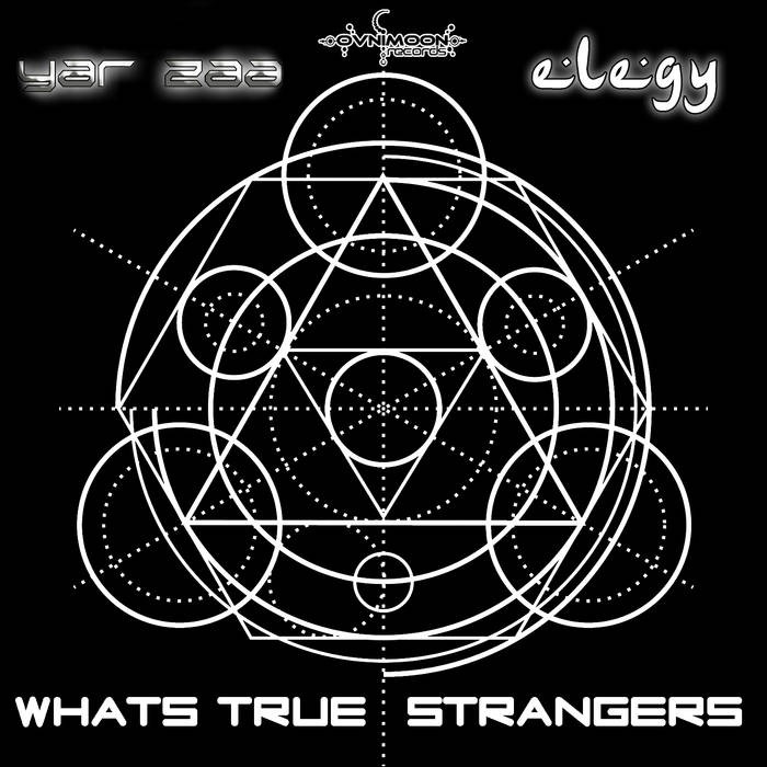 Ovnimoon Records - YAR ZAA & ELEGY - Whats True Strangers (ovniep206)