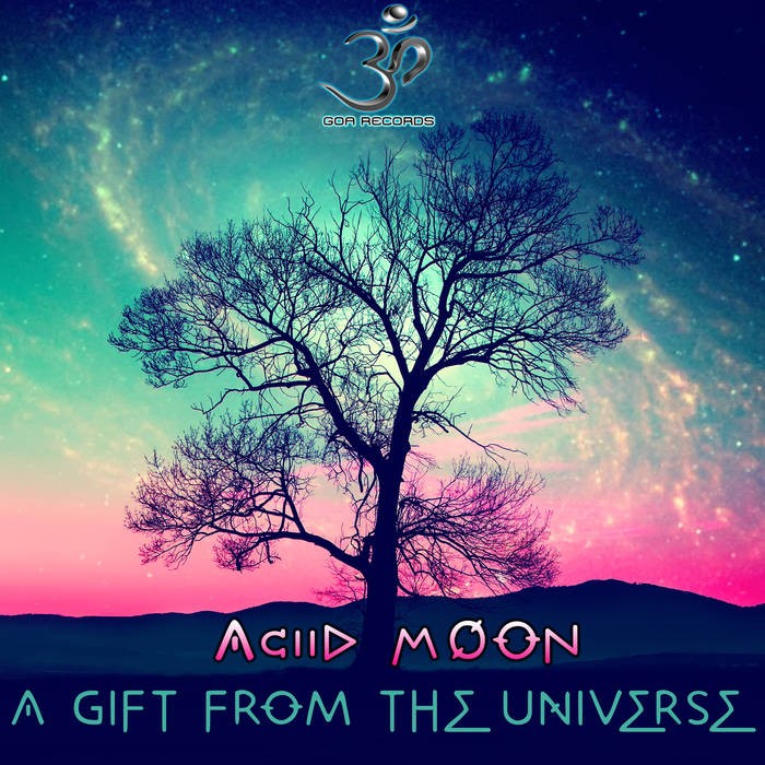 Goa Records - ACIID MOON - A Gift From the Universe (goaep211)