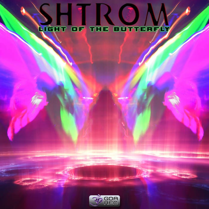 Goa Records - SHTROM - Light of Butterfly